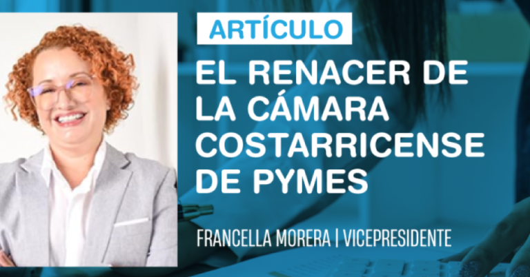 El renacer de la Cámara Costarricense de PYMES